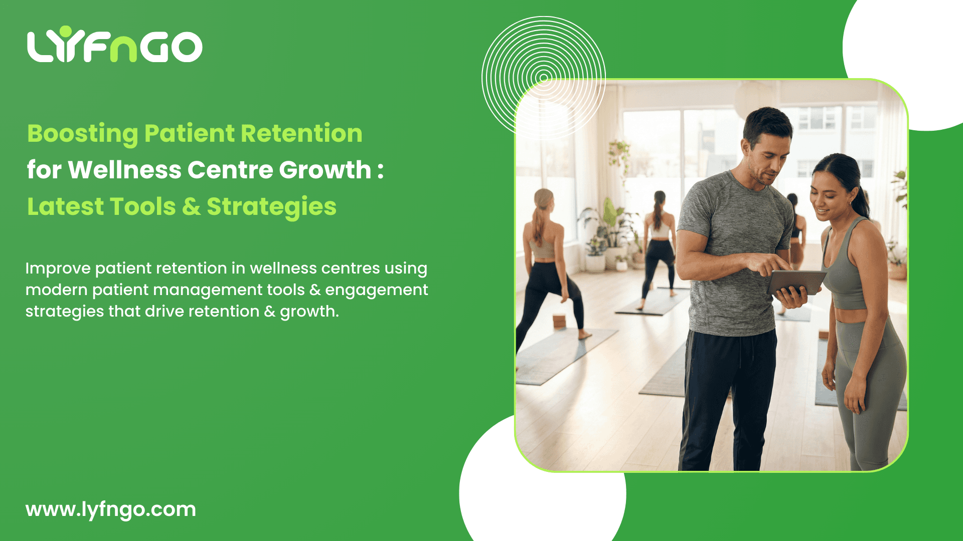 Boosting Patient Retention in Wellness Centres: Latest Tools & Strategies
